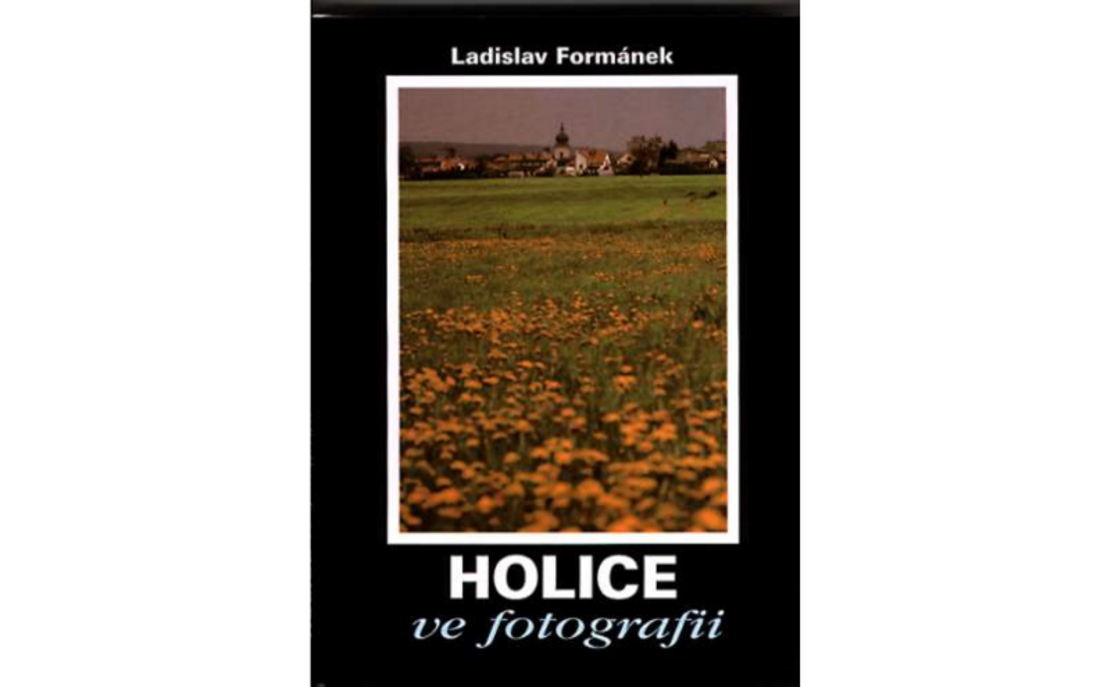 Ladislav Formánek: Holice ve fotografii
